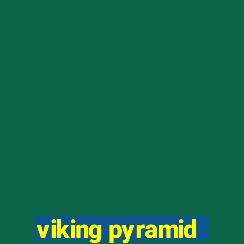 viking pyramid