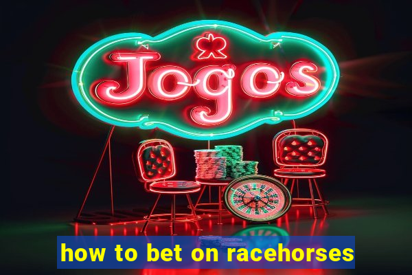 how to bet on racehorses