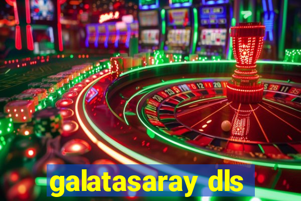 galatasaray dls