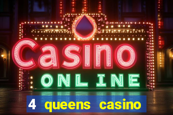 4 queens casino las vegas