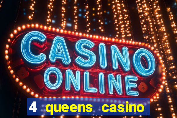 4 queens casino las vegas