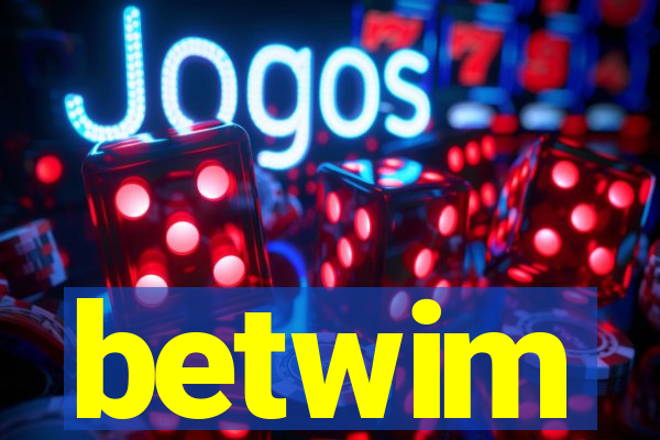 betwim