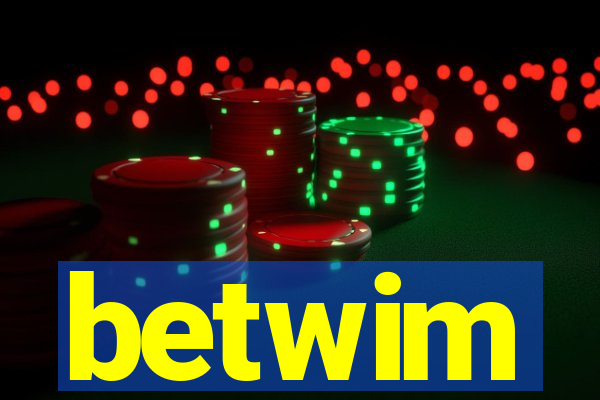 betwim