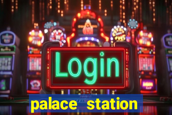 palace station hotel and casino