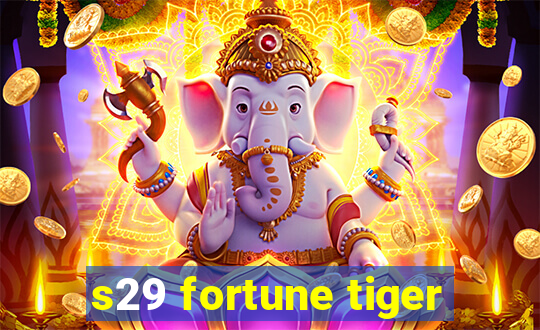 s29 fortune tiger