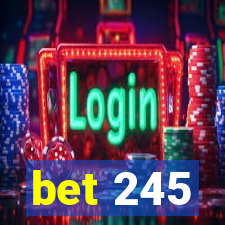 bet 245