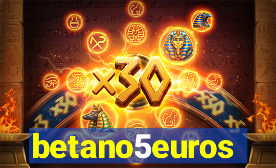 betano5euros