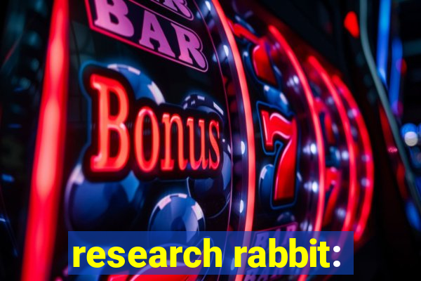 research rabbit: