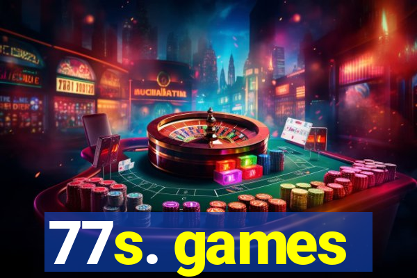 77s. games