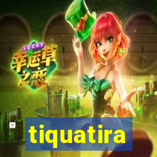 tiquatira