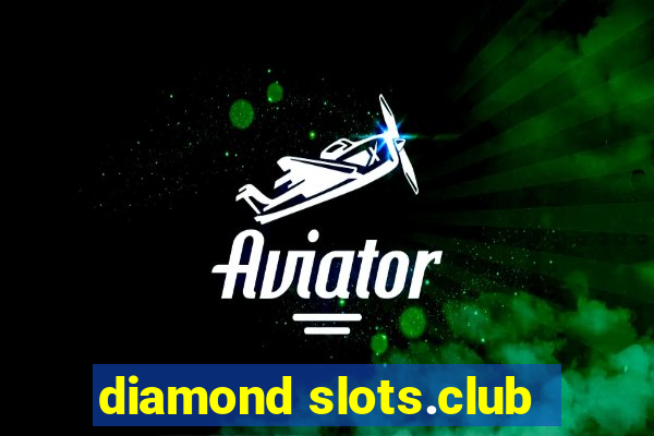 diamond slots.club