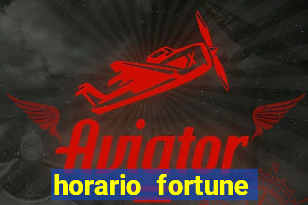 horario fortune tiger hoje