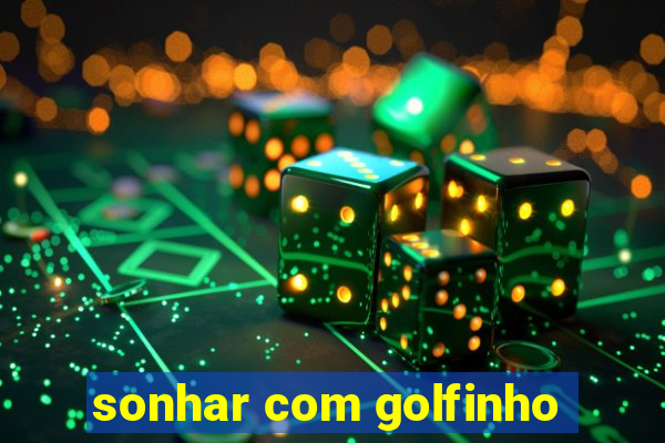 sonhar com golfinho