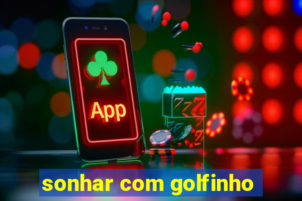 sonhar com golfinho