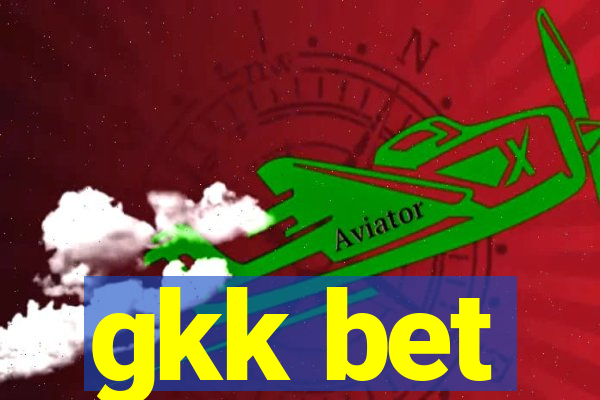 gkk bet