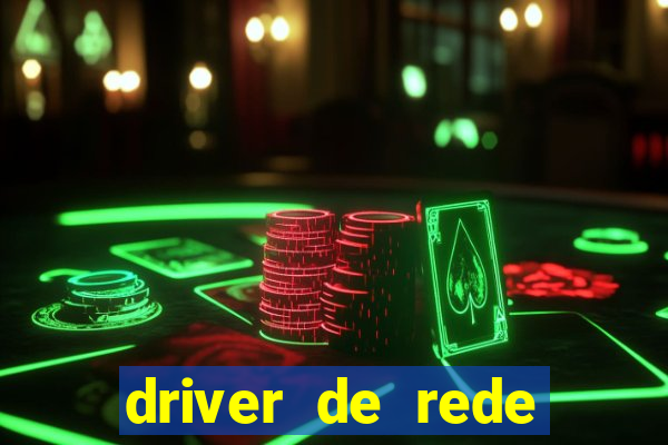 driver de rede windows 7 32 bits