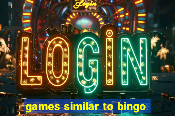 games similar to bingo