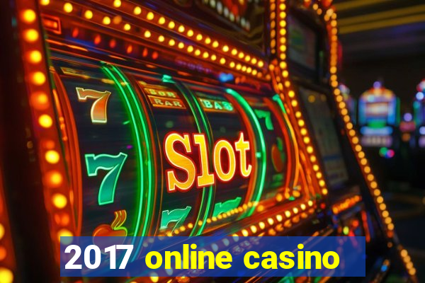 2017 online casino