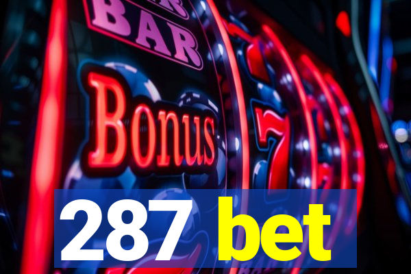 287 bet