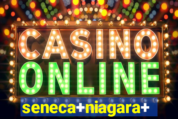 seneca+niagara+resort+&+casino