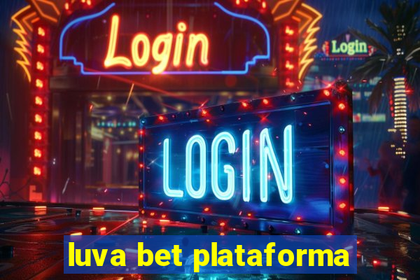 luva bet plataforma