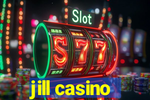 jill casino