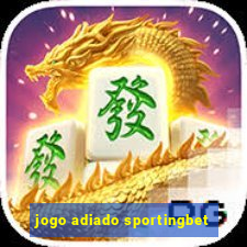 jogo adiado sportingbet