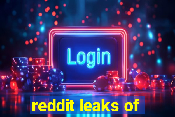 reddit leaks of