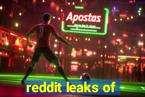 reddit leaks of