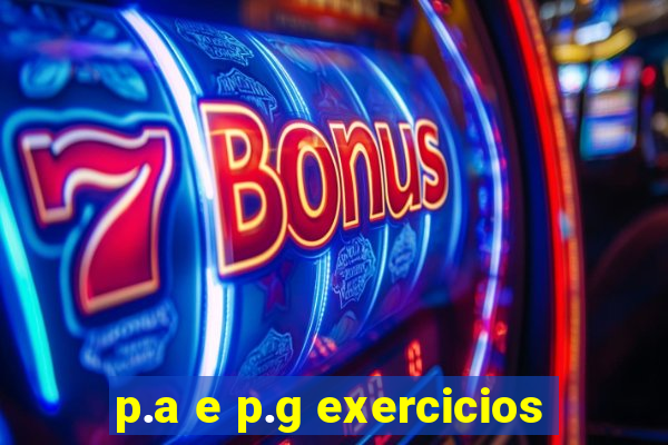 p.a e p.g exercicios