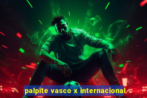 palpite vasco x internacional