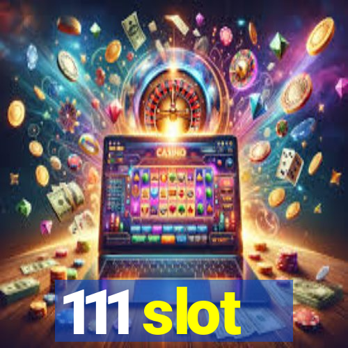 111 slot