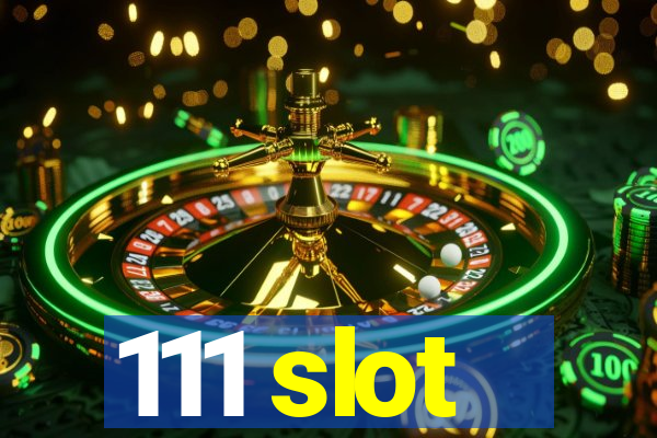 111 slot