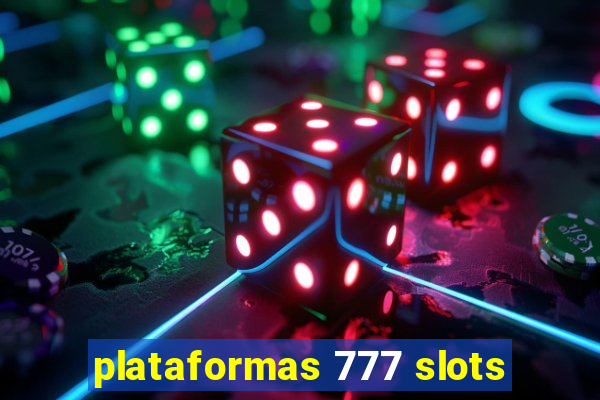 plataformas 777 slots