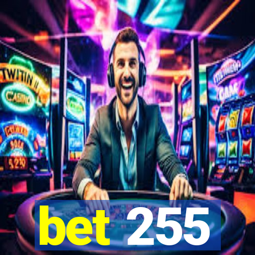 bet 255