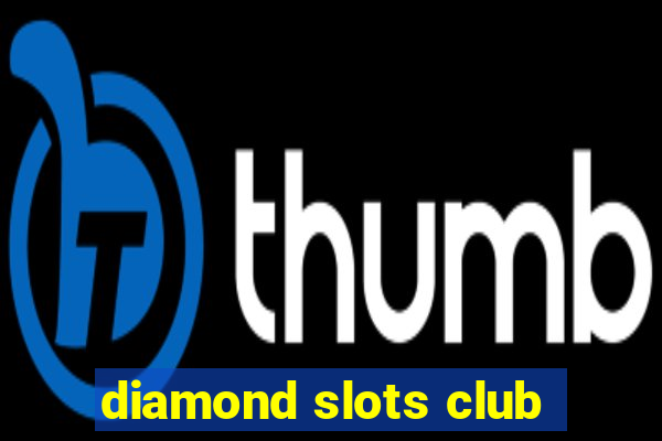 diamond slots club