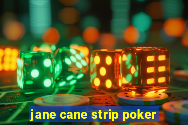 jane cane strip poker