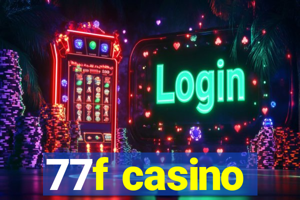 77f casino