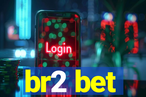 br2 bet