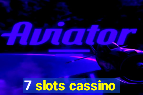 7 slots cassino