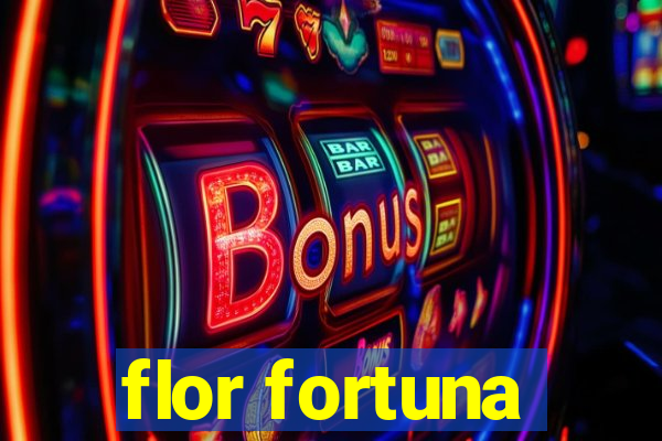 flor fortuna