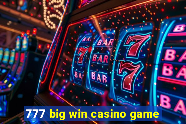 777 big win casino game