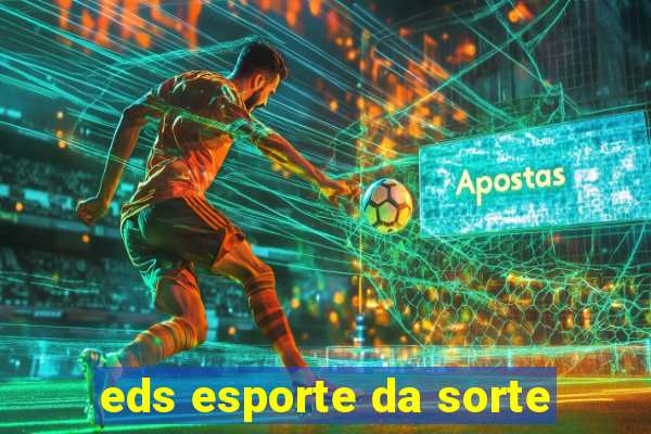 eds esporte da sorte