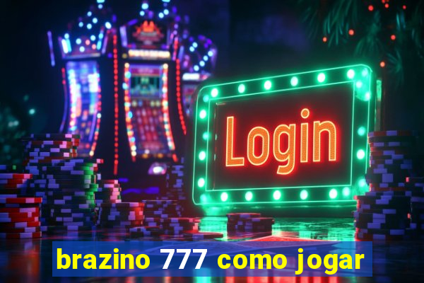 brazino 777 como jogar