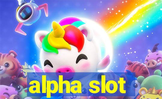 alpha slot