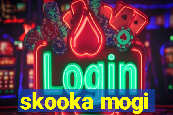 skooka mogi