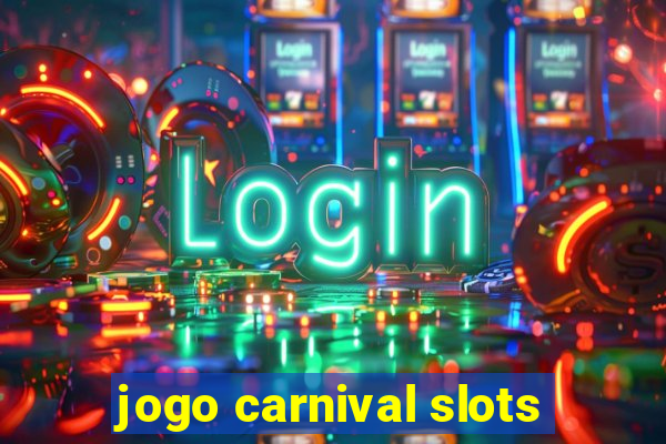 jogo carnival slots