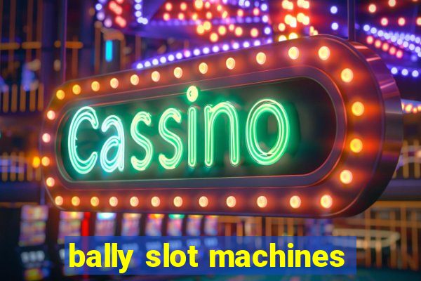 bally slot machines