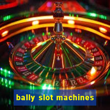 bally slot machines