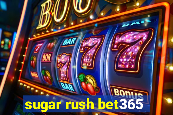 sugar rush bet365